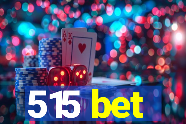 515 bet